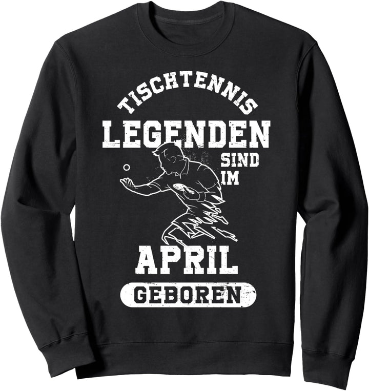 Tischtennis Legenden sind im April geboren Geburtstag Jungs Sweatshirt