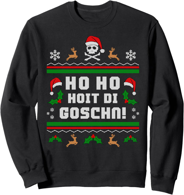 Ho Ho Hoit di Goschn Weihnachten Lustiger Weihnachtspullover Sweatshirt