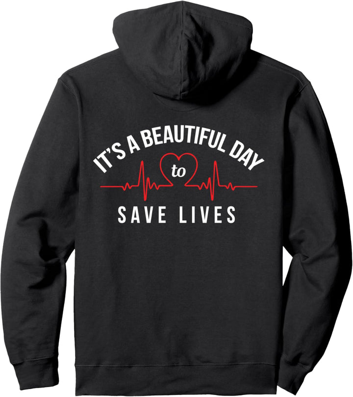 Proud Nurse It's a Beautiful Day To Save Lives. Pullover Hoodie
