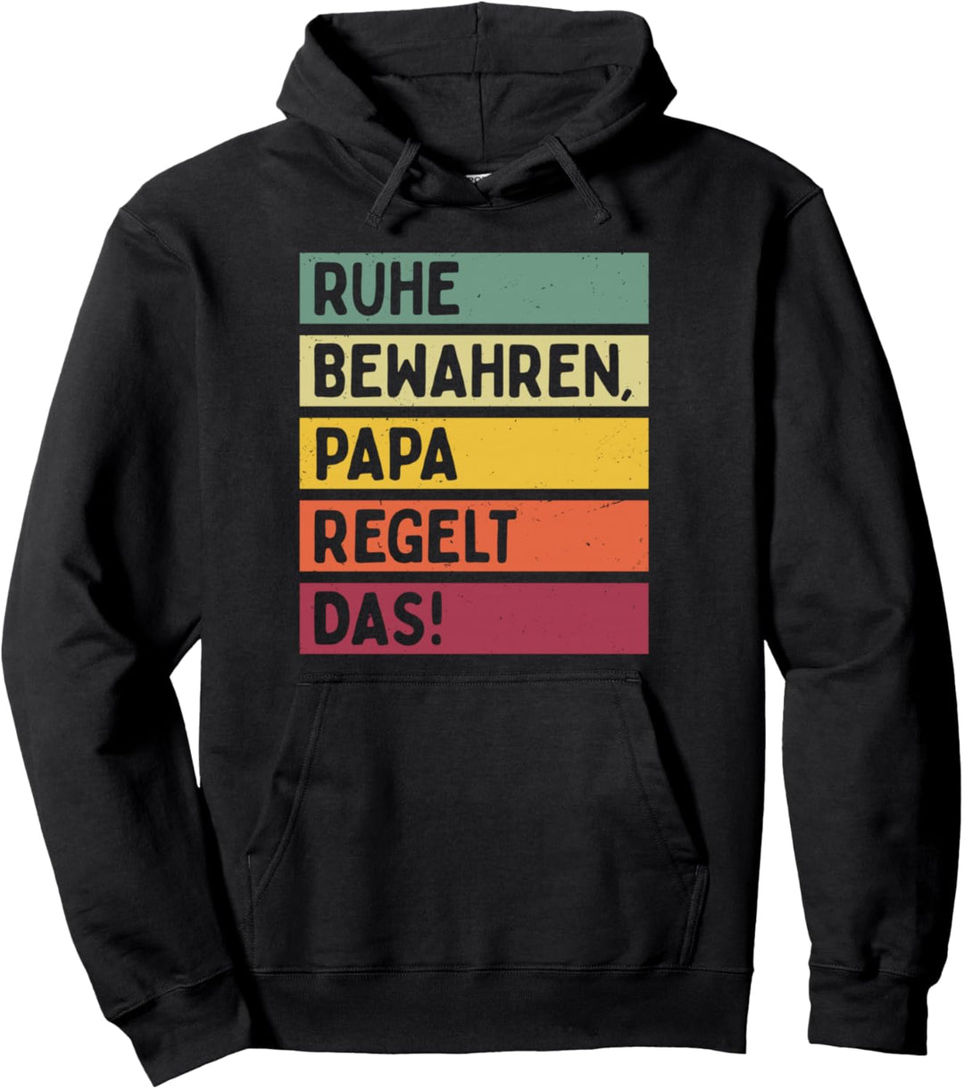 Ruhe Bewahren Papa Regelt Das Spruch In Retro Farben Pullover Hoodie