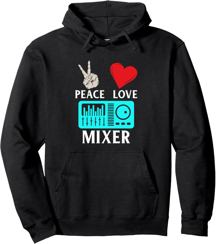 Peace Love Mixer Musik DJ Instrument House Music Pullover Hoodie