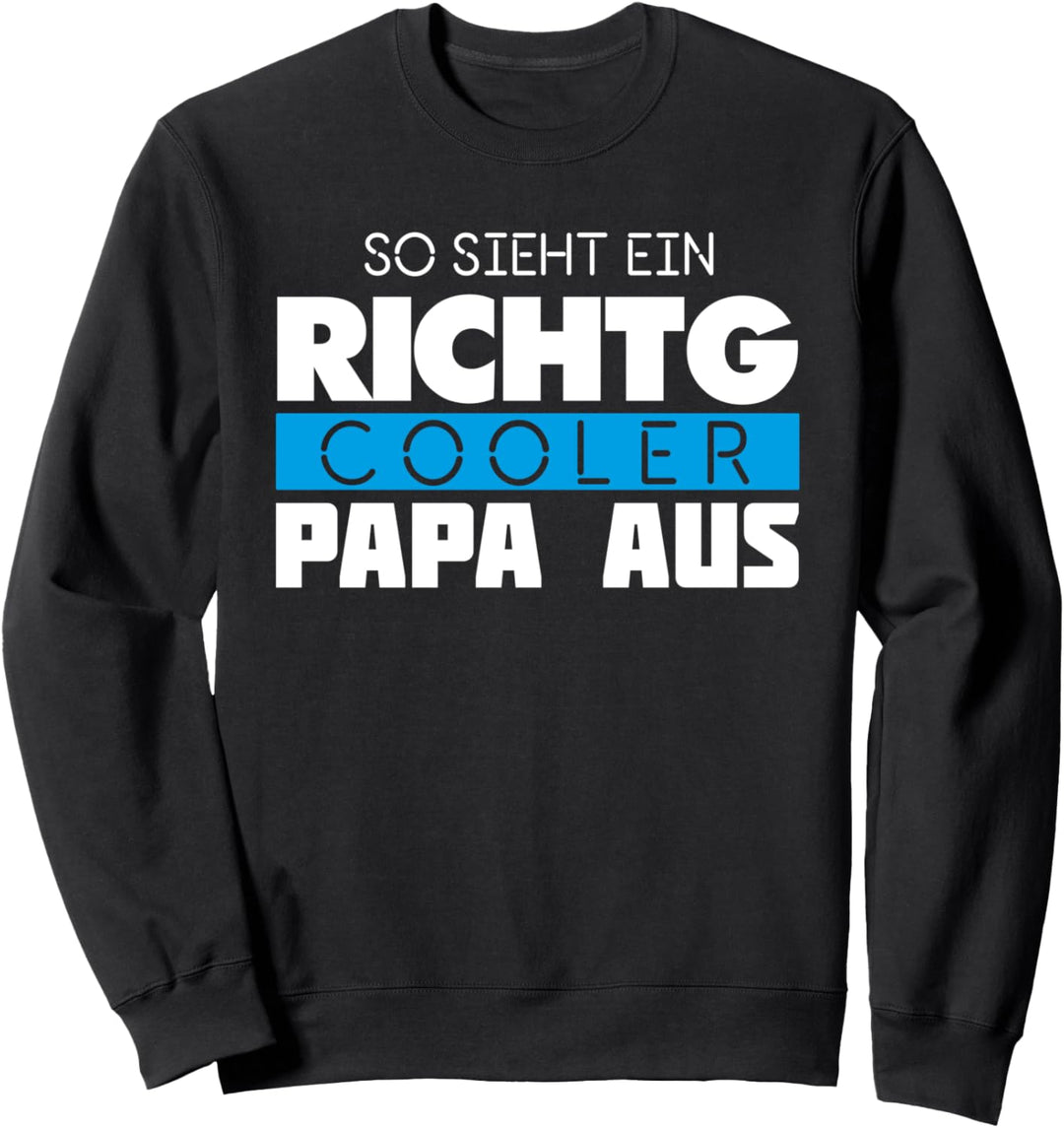 So sieht ein richtig cooler Papa aus Geschenk werdender Papa Sweatshirt