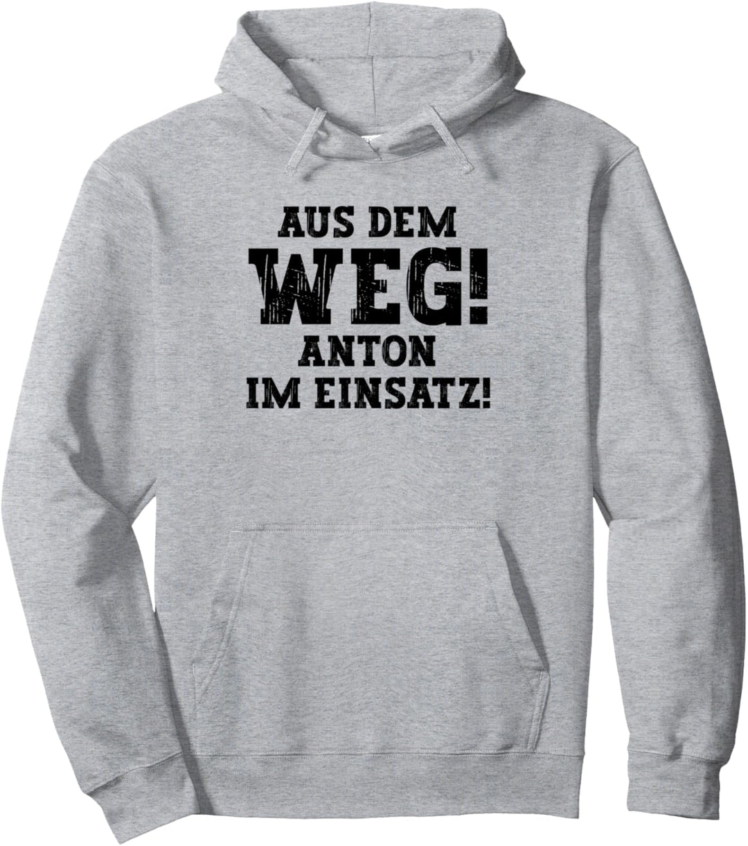 Anton Lustiger Spruch Aus Dem Weg Vorname Name Anton Pullover Hoodie