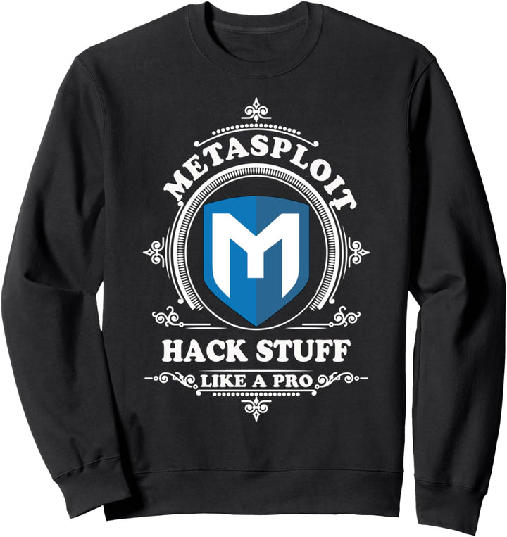 Cyber Security - Metasploit - Hack Sachen wie ein Profi Sweatshirt