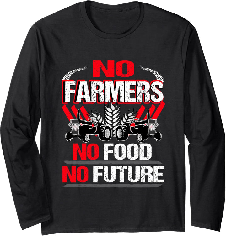 No Farmers No Food No Future Landwirt Demo Bauern Sprüche Langarmshirt