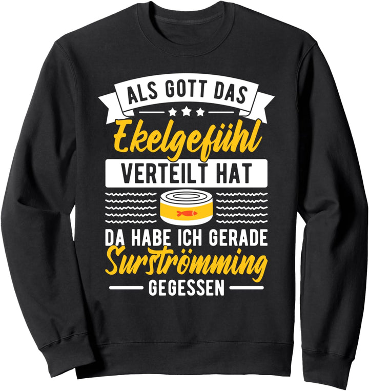 Surströmming Fisch Dose, Ekelgefühl, Kotzfisch, Stinkfisch Sweatshirt