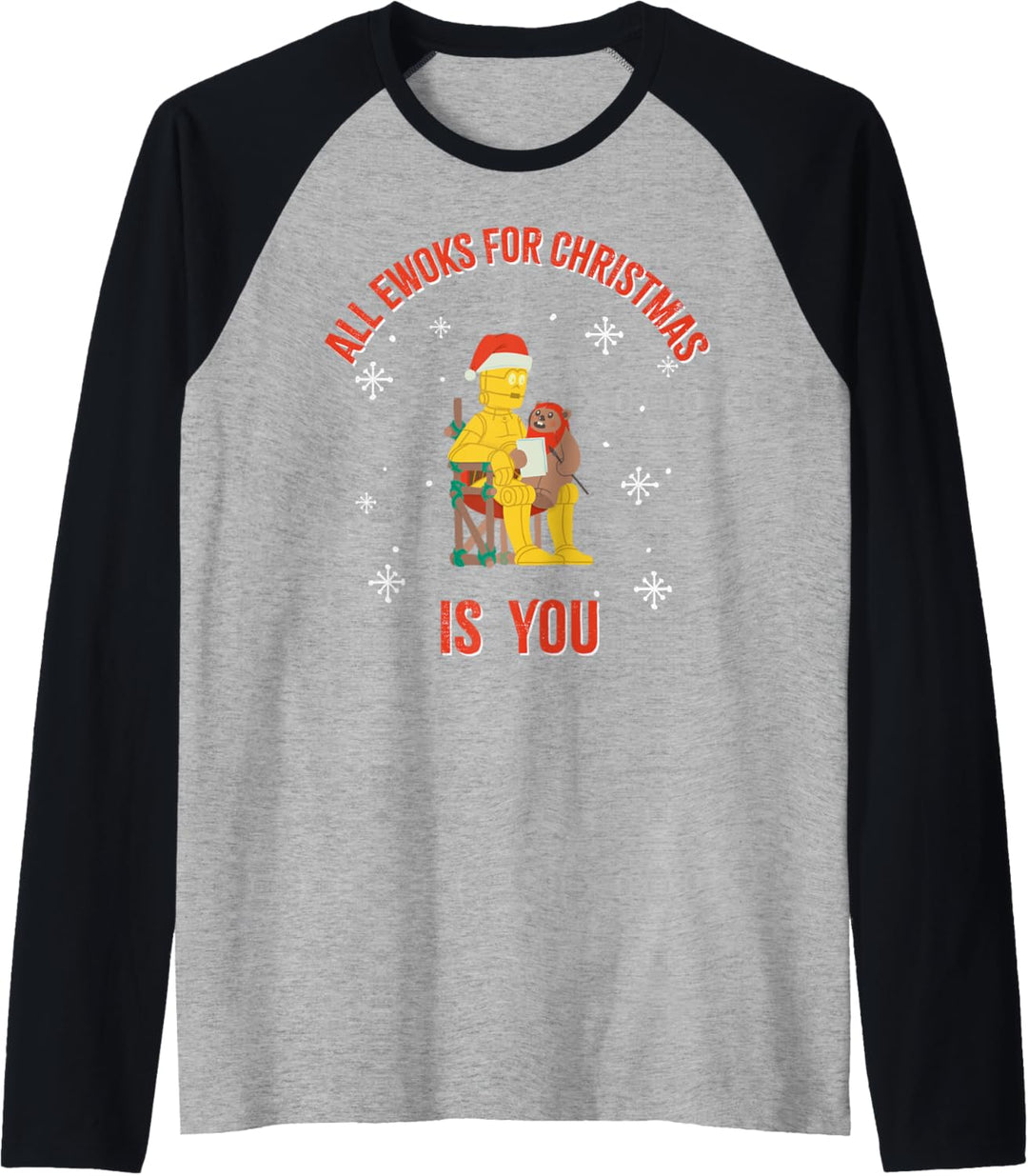 Star Wars Christmas C-3PO All Ewoks For Christmas Is You Raglan