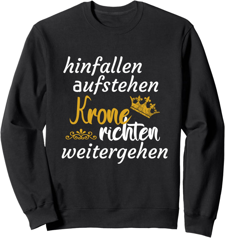 Hinfallen aufstehen Krone richten weitergehen Frauen Sweatshirt