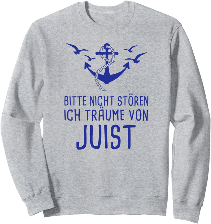 Bitte Nicht Stören Ich Träume Von Juist Nordsee Sweatshirt