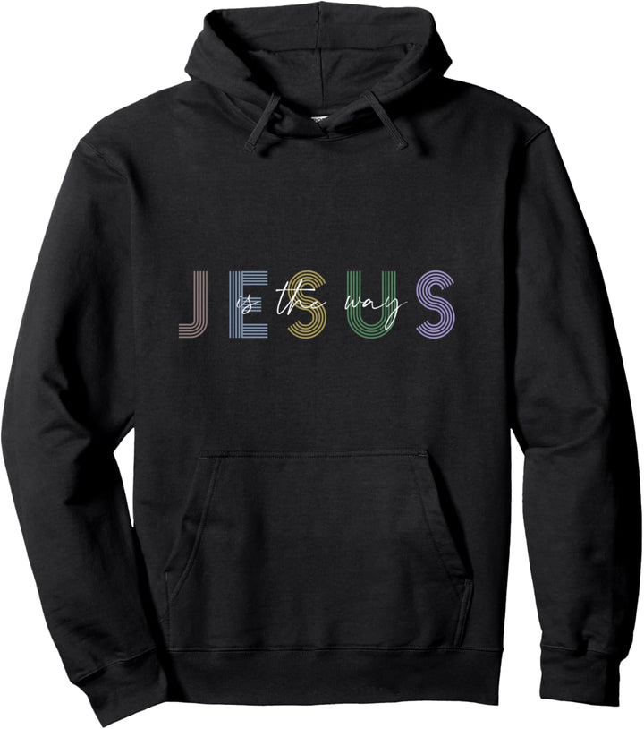 Jesus Is The Way Glaube Gott Pullover Hoodie
