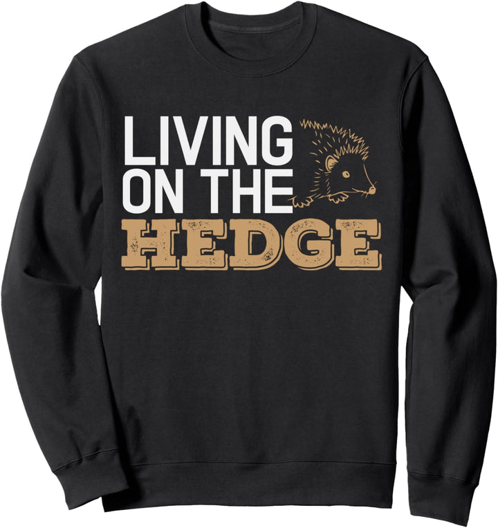 Living On The Hedge Witz Spass Igel Sweatshirt