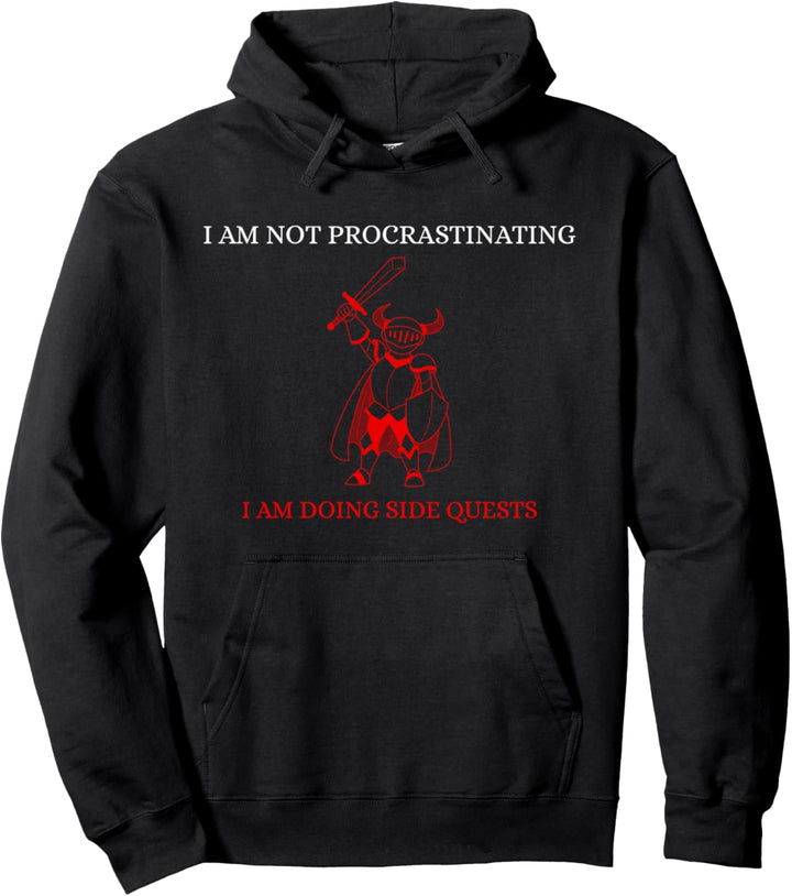 I'm Not Procrastinating I Am Doing Side Quests Pullover Hoodie
