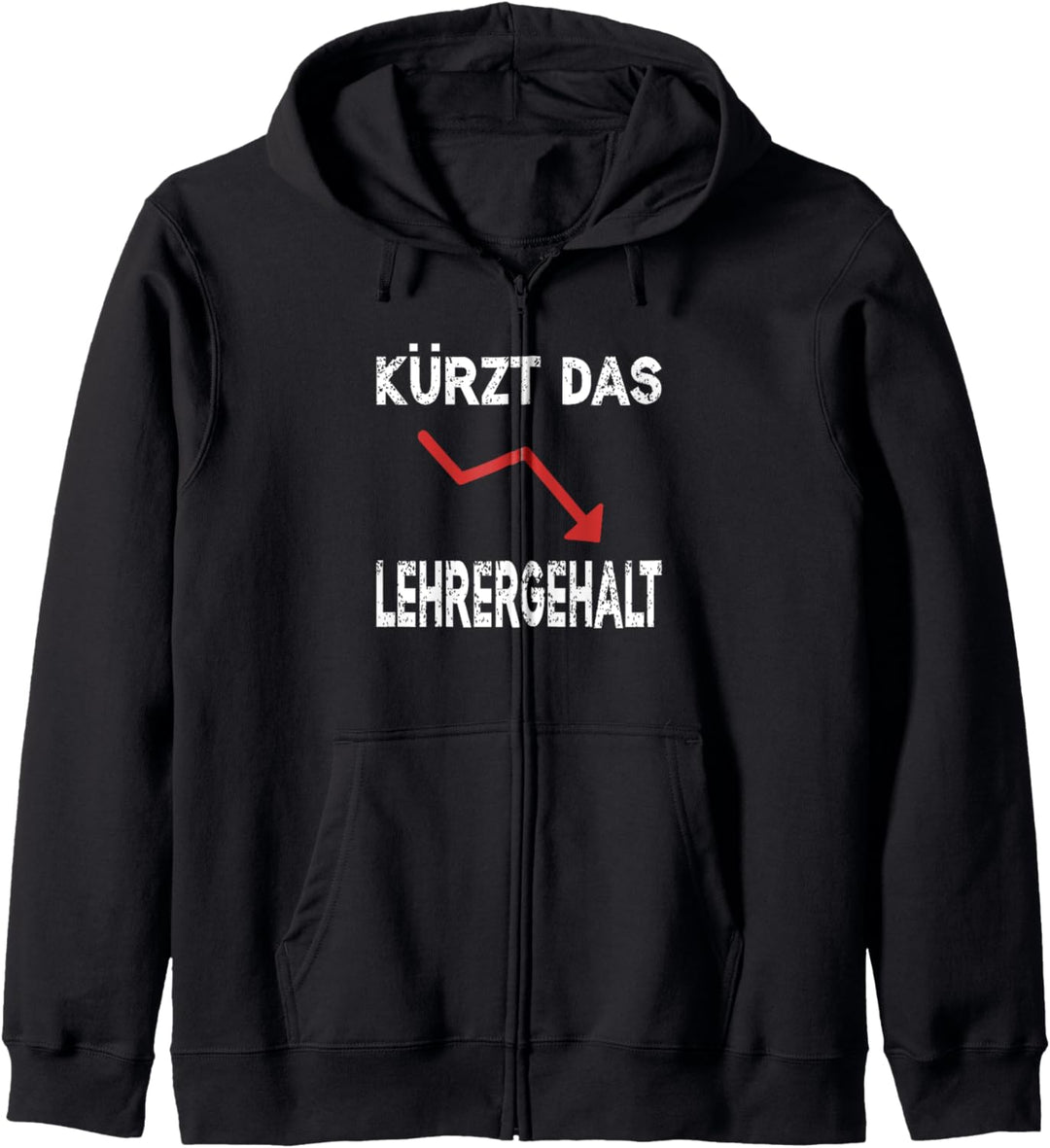 Kürzt das Lehrergehalt Spruch Lustig Schüler Kapuzenjacke