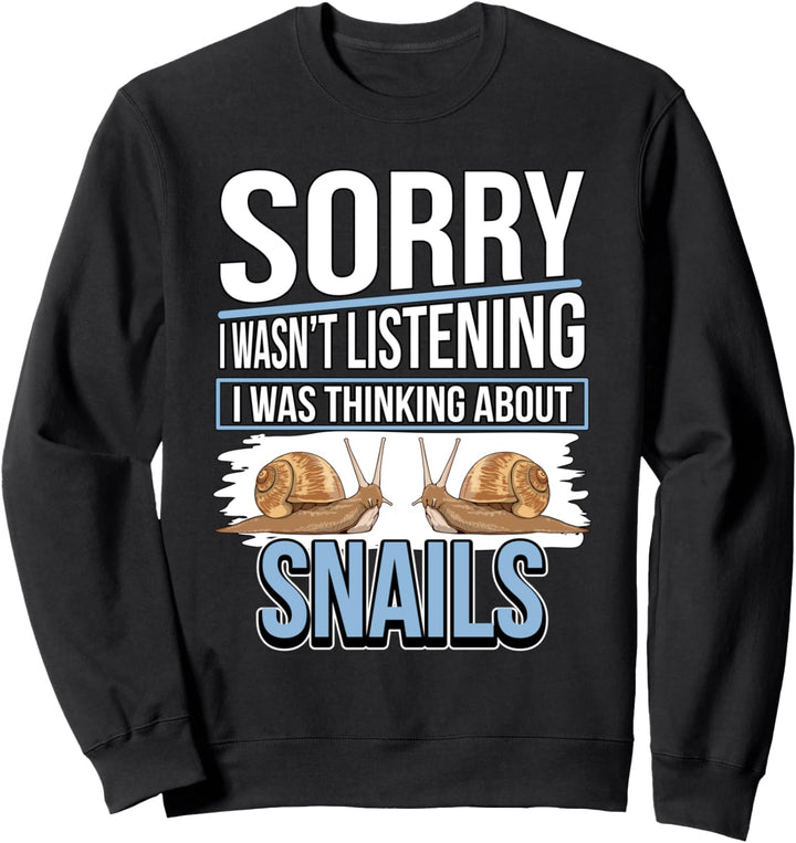 I Was Thinking About Snails Schnecke Sweatshirt