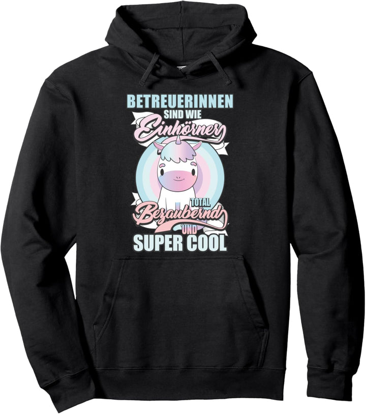 Betreuerinnen Sind Wie Einhörner Pullover Hoodie