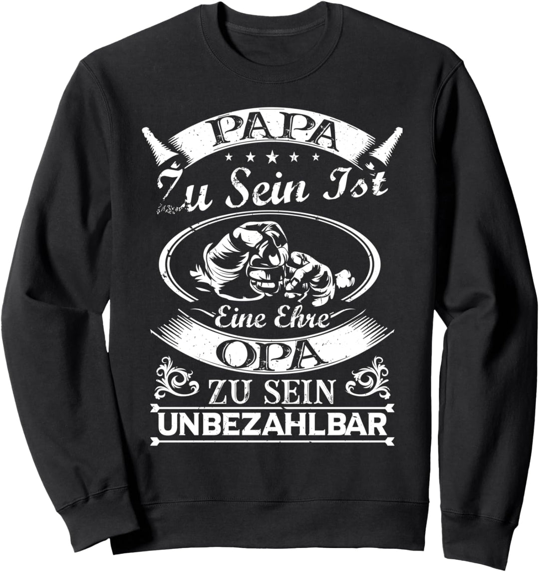 Papa Zu Sein Ist Eine Ehre Opa Zu Sein Unbezahlbar Vatertag Sweatshirt