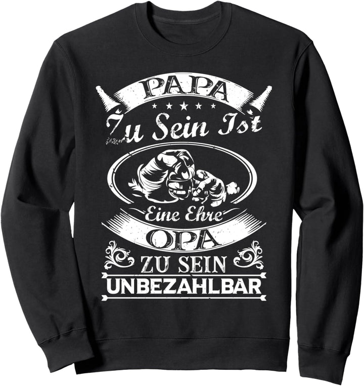 Papa Zu Sein Ist Eine Ehre Opa Zu Sein Unbezahlbar Vatertag Sweatshirt