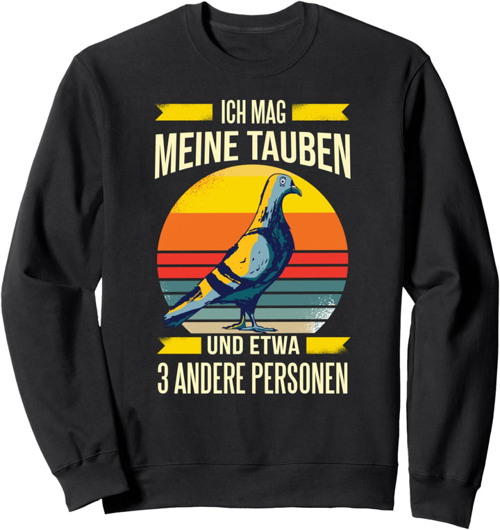 Taubenzüchter Taubensport Brieftauben Spruch Ich mag Tauben Sweatshirt