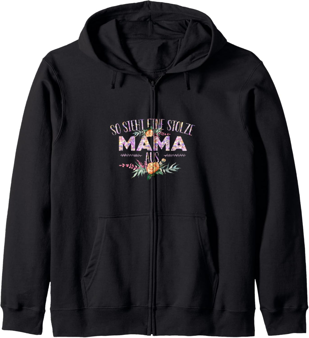 So sieht eine stolze Mama aus Blumen Wasserfarben Kapuzenjacke