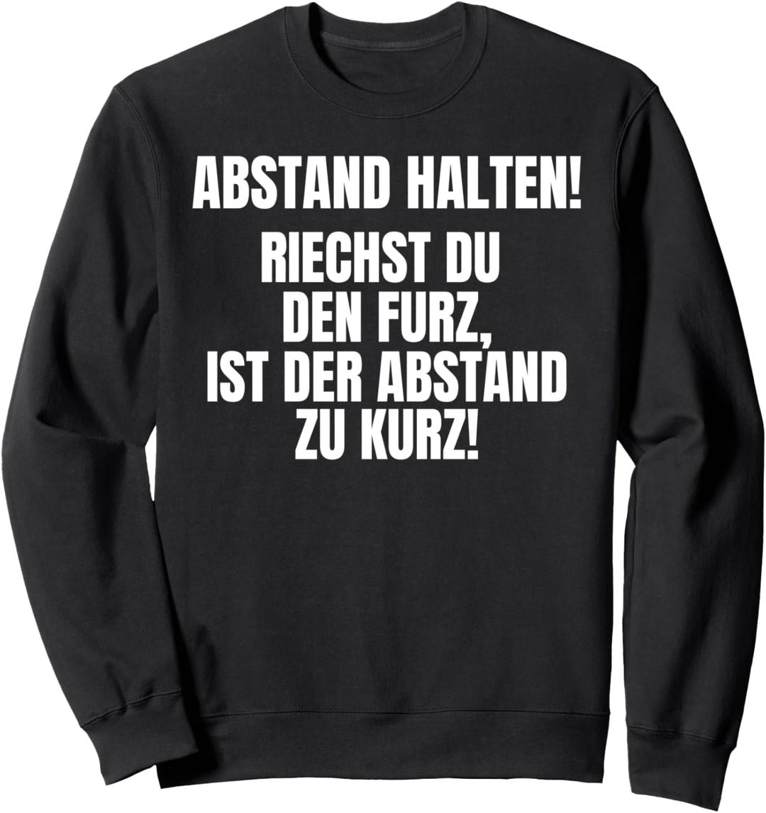 Abstand Halten Riechst Du Den Furz Ist Der Abstand Zu Kurz! Sweatshirt