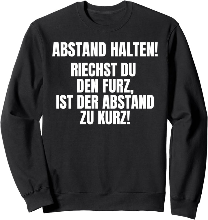 Abstand Halten Riechst Du Den Furz Ist Der Abstand Zu Kurz! Sweatshirt