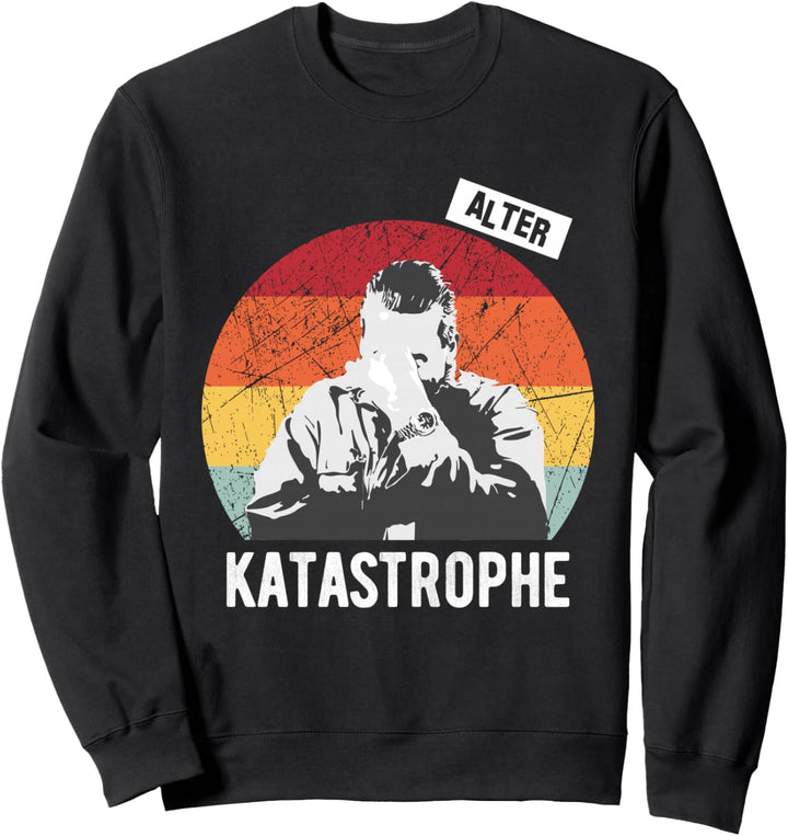 Alter Katastrophe lustiger Spruch vintage retro Geschenk Sweatshirt
