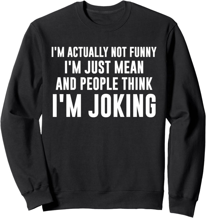 Ich Bin Eigentlich Nicht Lustig Nur Gemein Lustige Sarkasmus Sweatshirt