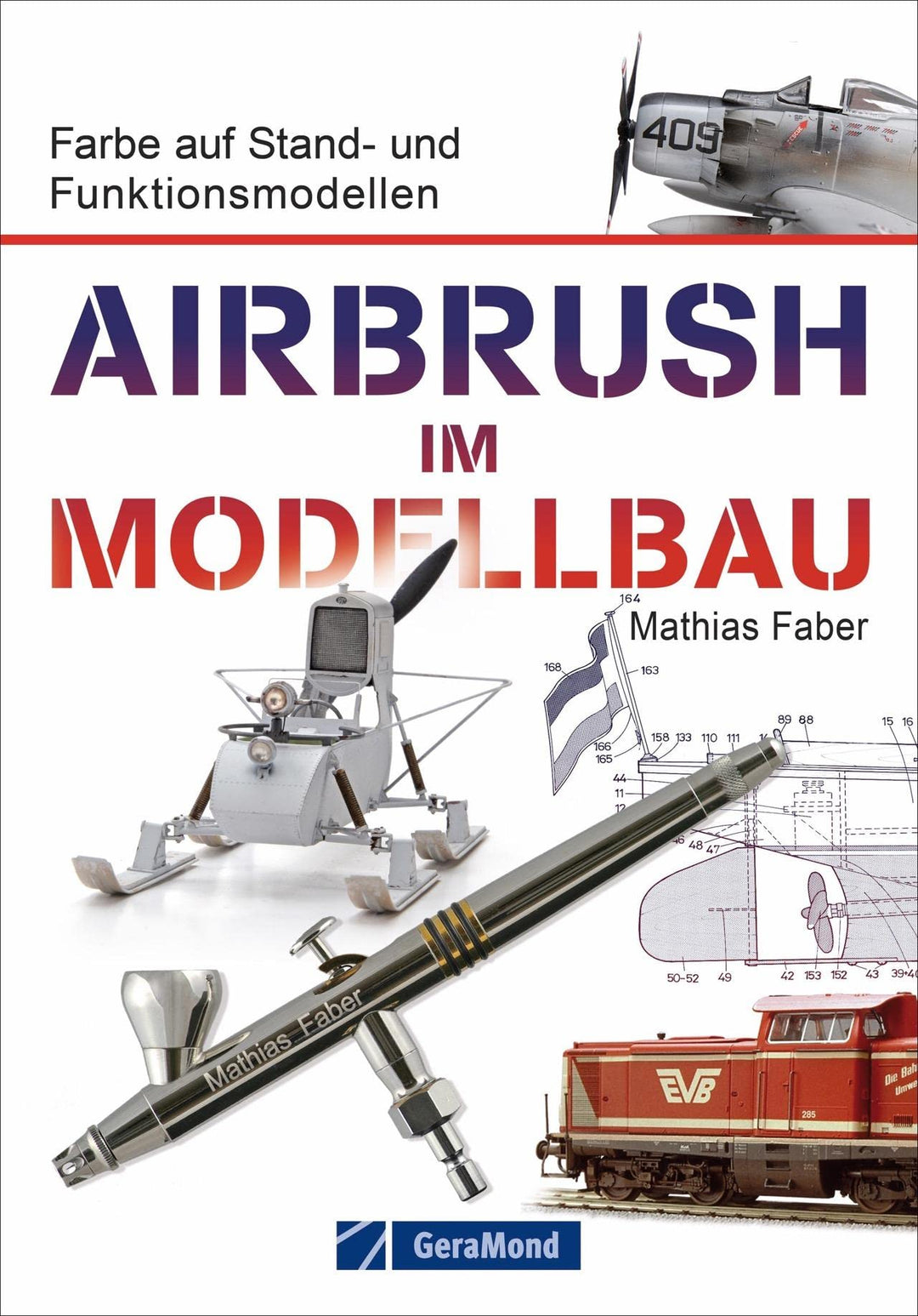 Airbrush Modellbau: Farbe auf Stand- und Funktionsmodellen. Das Standardwerk für Modellbauer und Mod