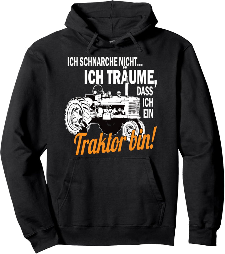 Ich schnarche nicht ich träume dass ich ein Traktor bin Pullover Hoodie