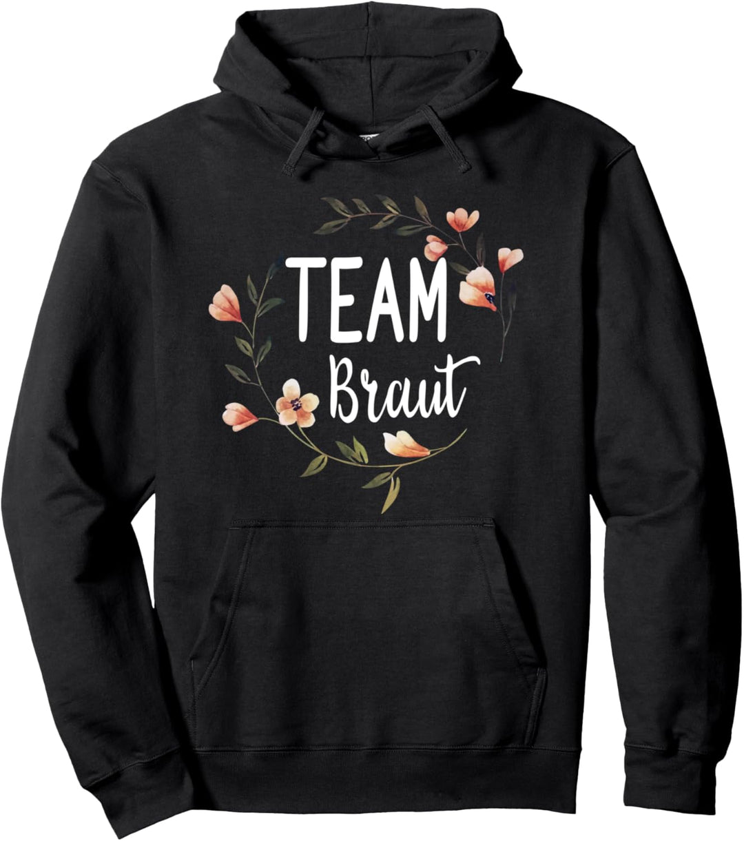 Team Braut Bride Blumenkranz Blumen JGA Verlobung Geschenk Pullover Hoodie
