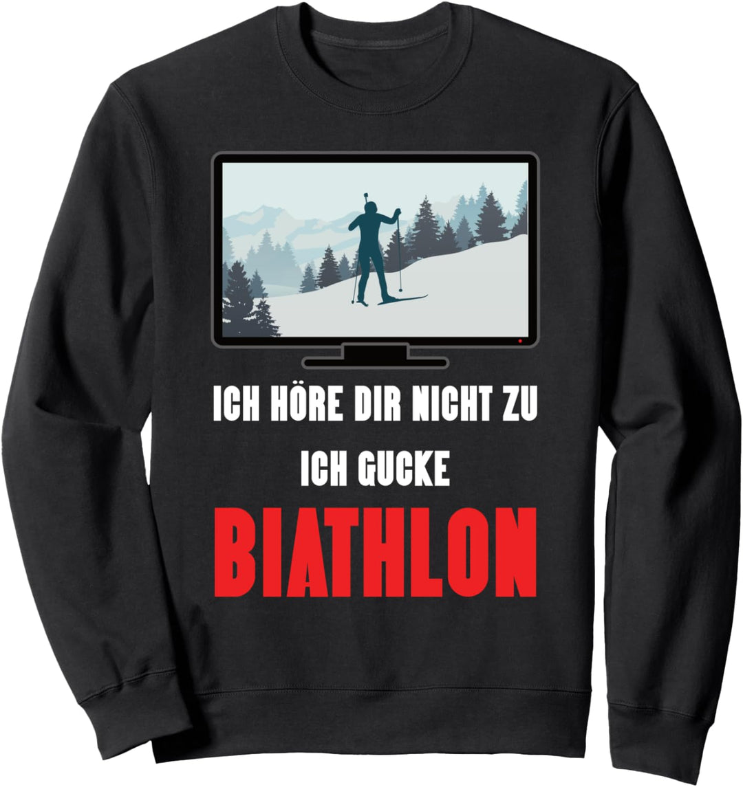 Biathlon Wintersport Spruch Ski Skifahrer Sweatshirt