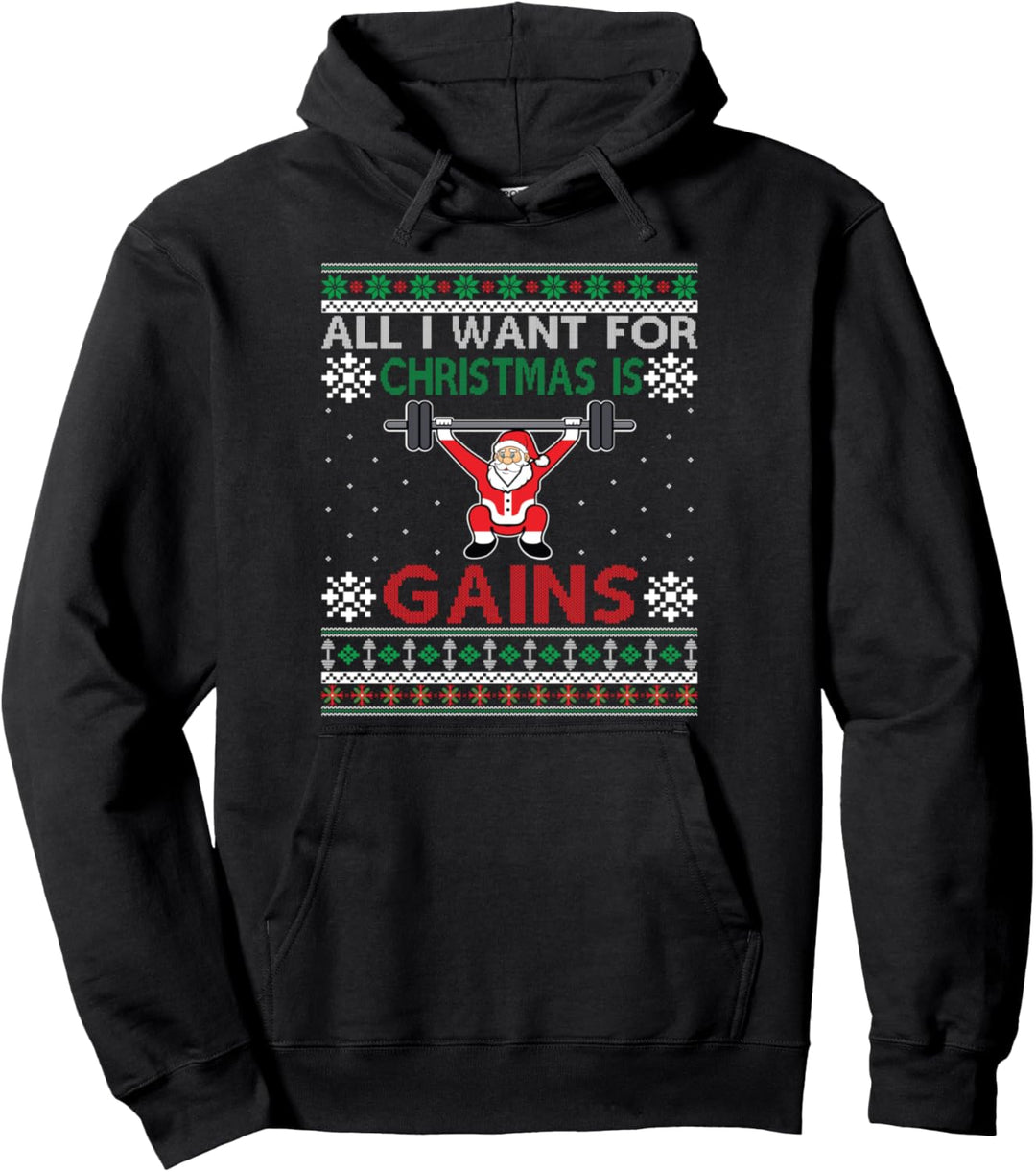 All I Want For Christmas Is Gains Ugly Christmas Gym Santa Pullover Hoodie