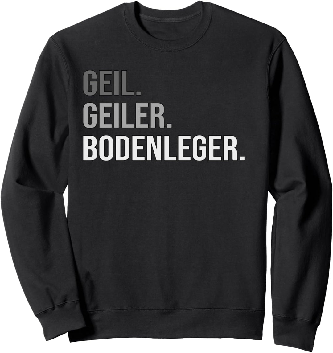 Bodenleger Fussbodenleger Sweatshirt