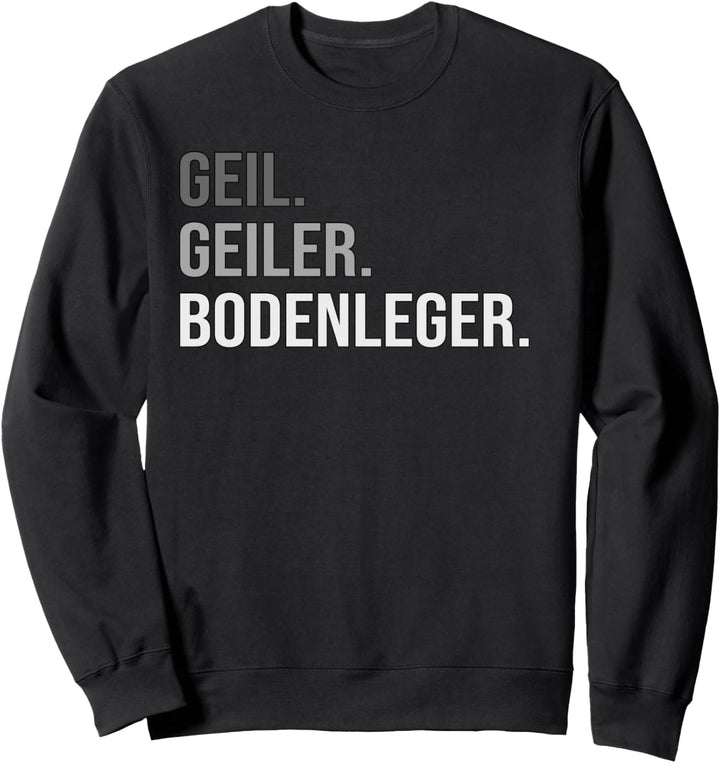 Bodenleger Fussbodenleger Sweatshirt