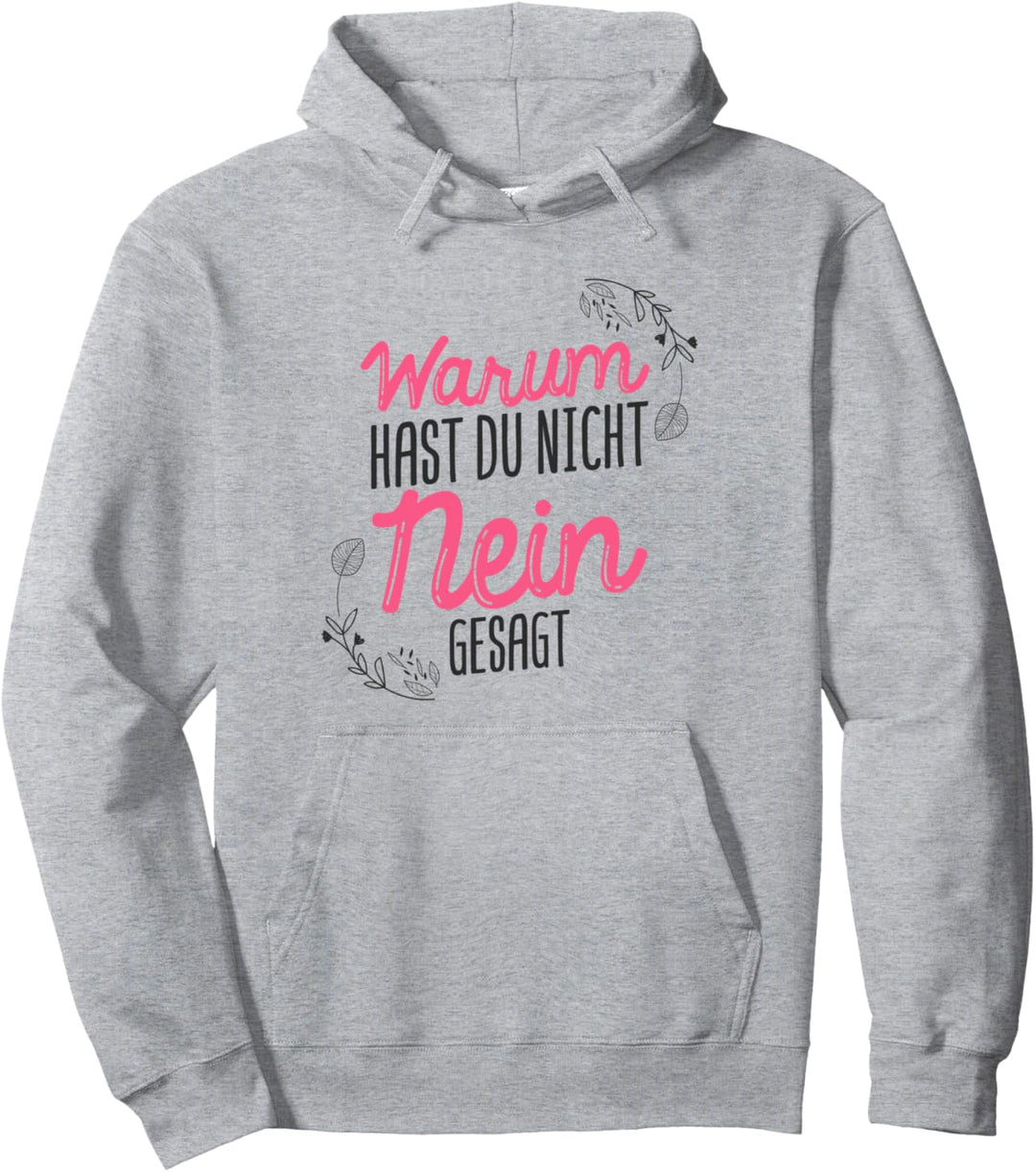 Warum Hast Du Nicht Nein Gesagt - Schlager Malle Party Pullover Hoodie