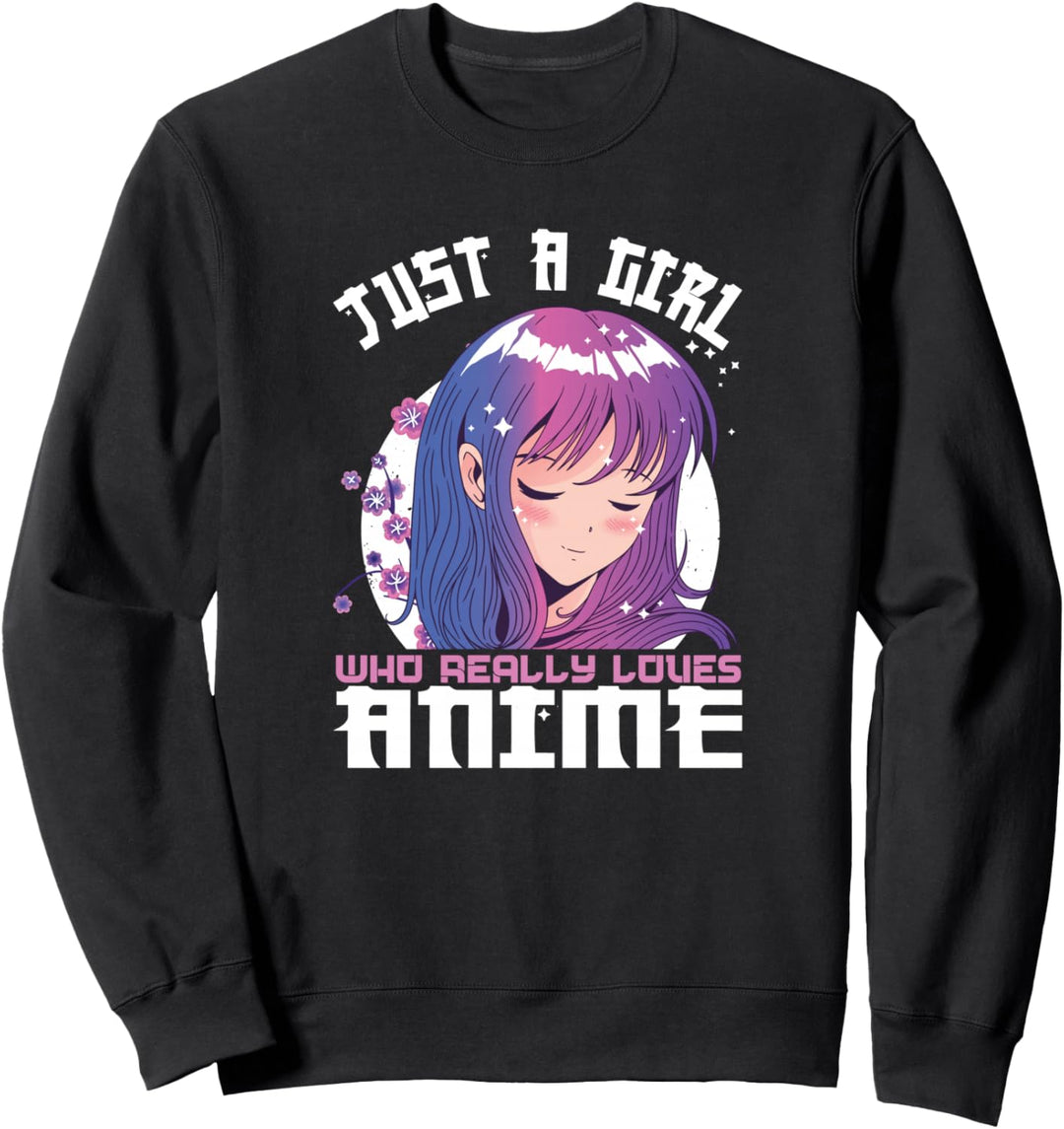 Just A Girl Who Really Loves Anime Sweatshirt