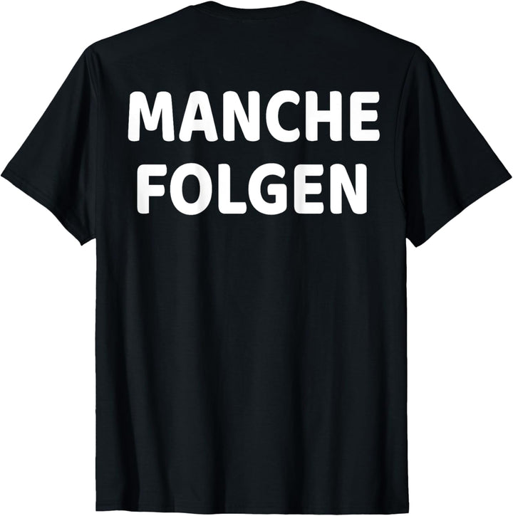 Manche Führen Manche Folgen T-shirt ! T-shirt mit Spruch T-Shirt