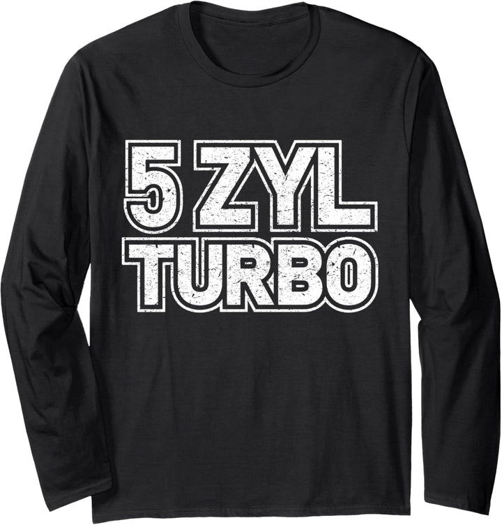 5 ZYL Turbo - 5 Cylinder Zündfolge 1 2 4 5 3 Tuner Langarmshirt
