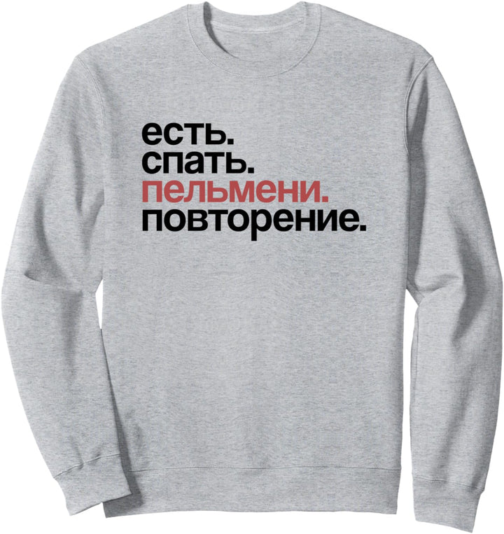 Eat Sleep Pelmeni Repeat in Kyrillisch Russisch Sweatshirt