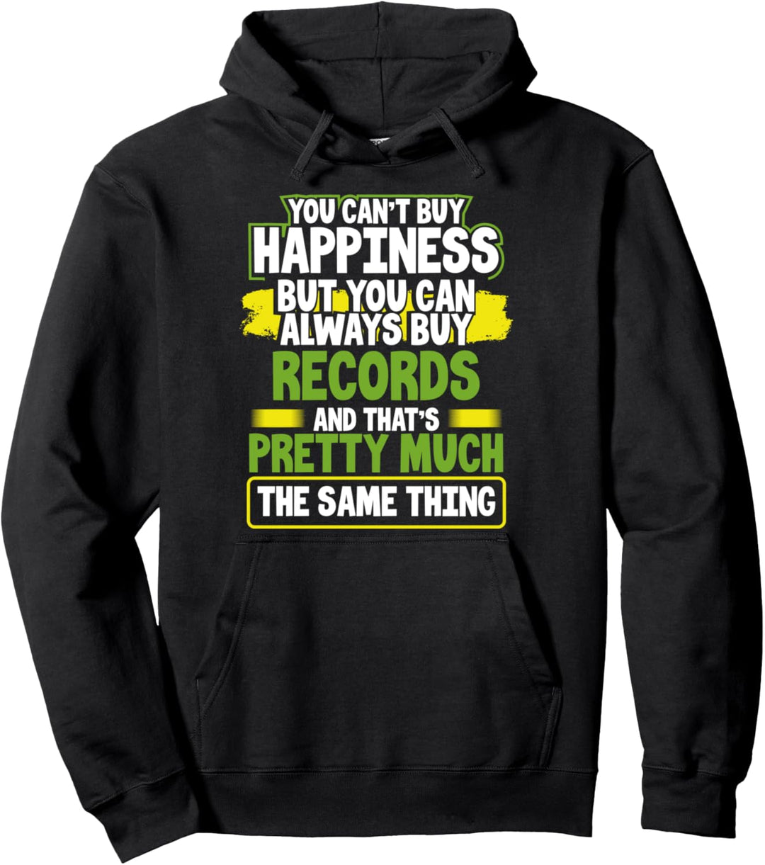 You Can't Buy Happiness You Can Buy Records Vinyl Collector Pullover Hoodie