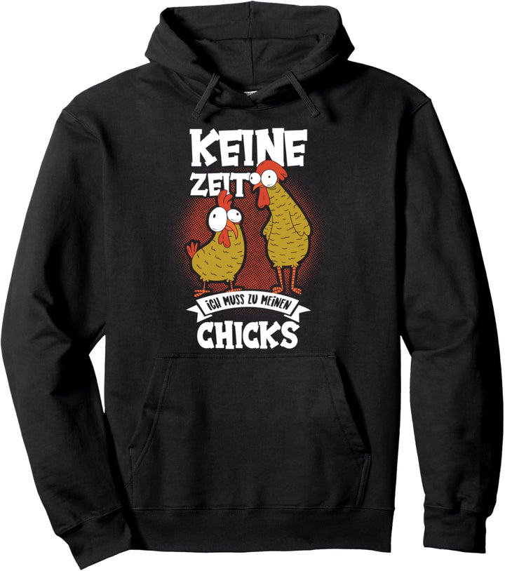 Keine Zeit Ich Muss Zu Meinen Chicks Landwirt Bauer Geschenk Pullover Hoodie