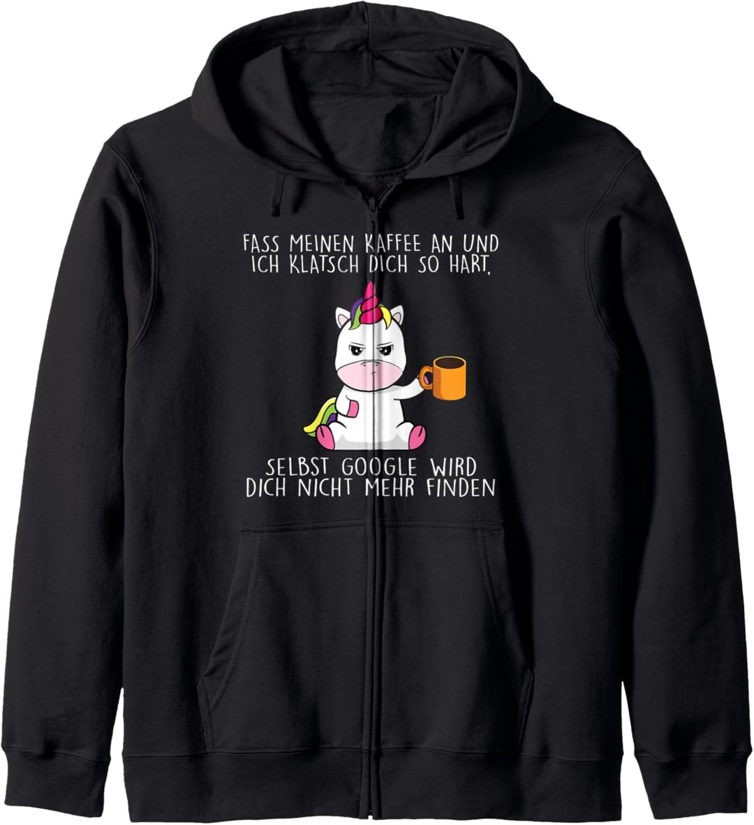 fass meinen kaffee an und ich klatsch dich so hart Kapuzenjacke