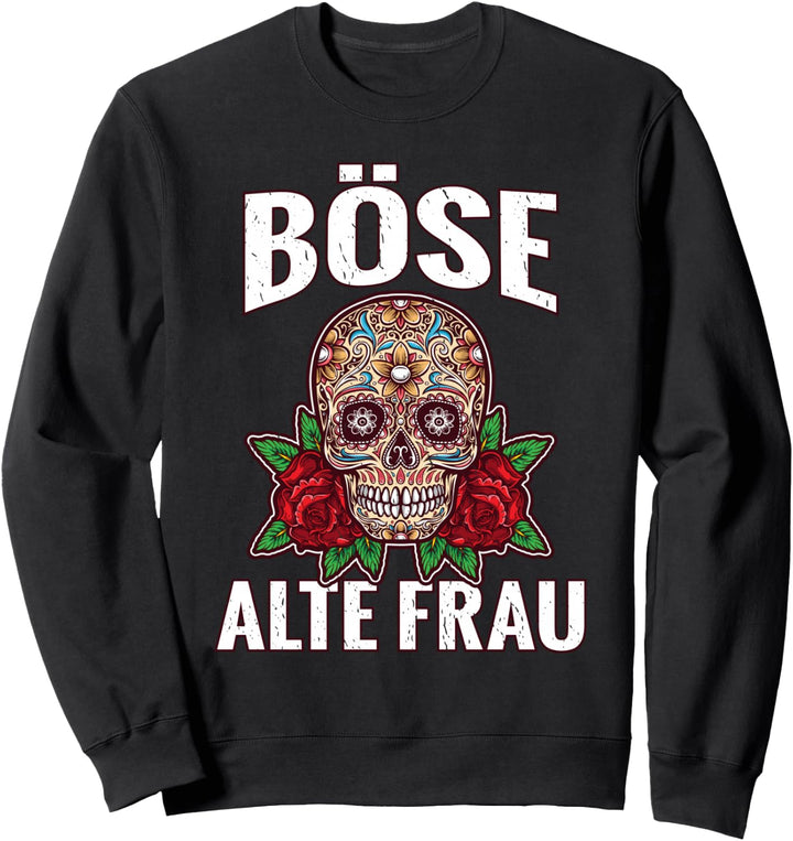 Böse alte Frau mexikanischer Totenkopf und rote Rosen Sweatshirt