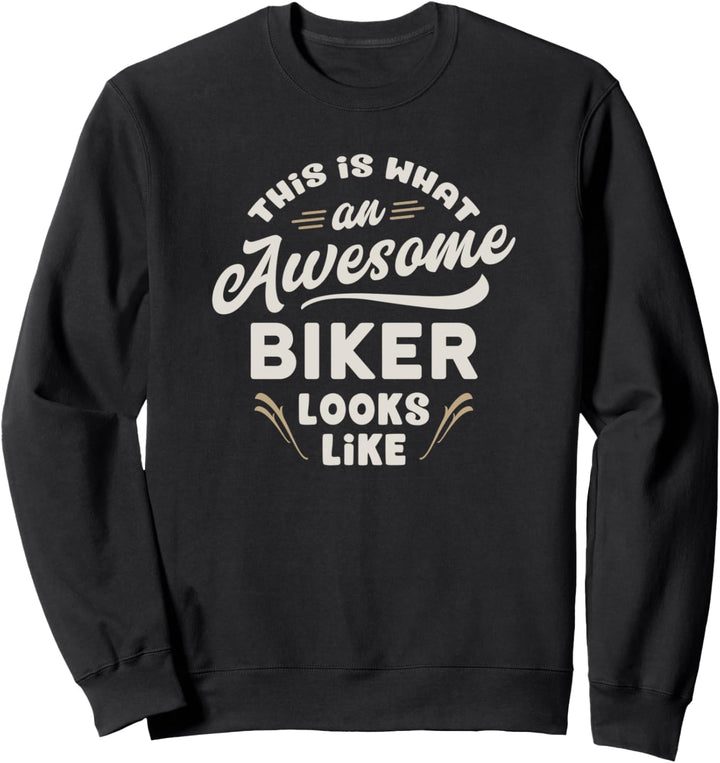 Lustiges Geschenk mit Aufschrift „This Is What An Awesome Biker Looks Like“ Sweatshirt