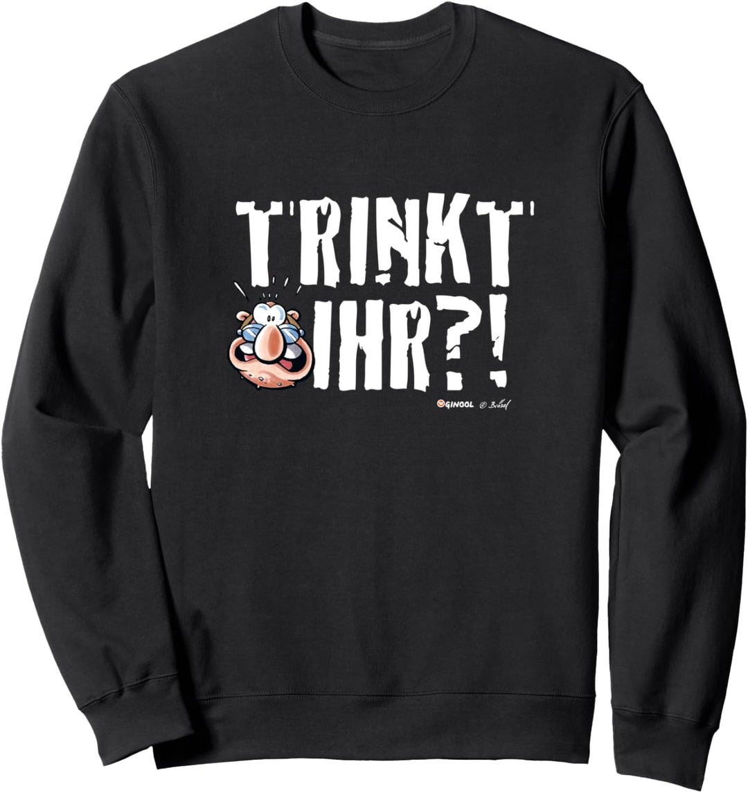 WERNER Meister Röhrich: Trinkt ihr?! Sweatshirt