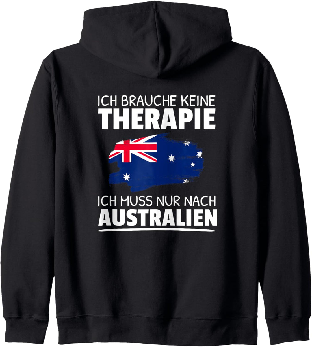 Ich Brauche Keine Therapie Ich Muss Nur Nach Australien Kapuzenjacke