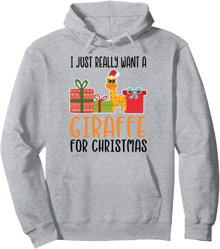 I Really Want a Giraffe For Christmas Pullover Hoodie