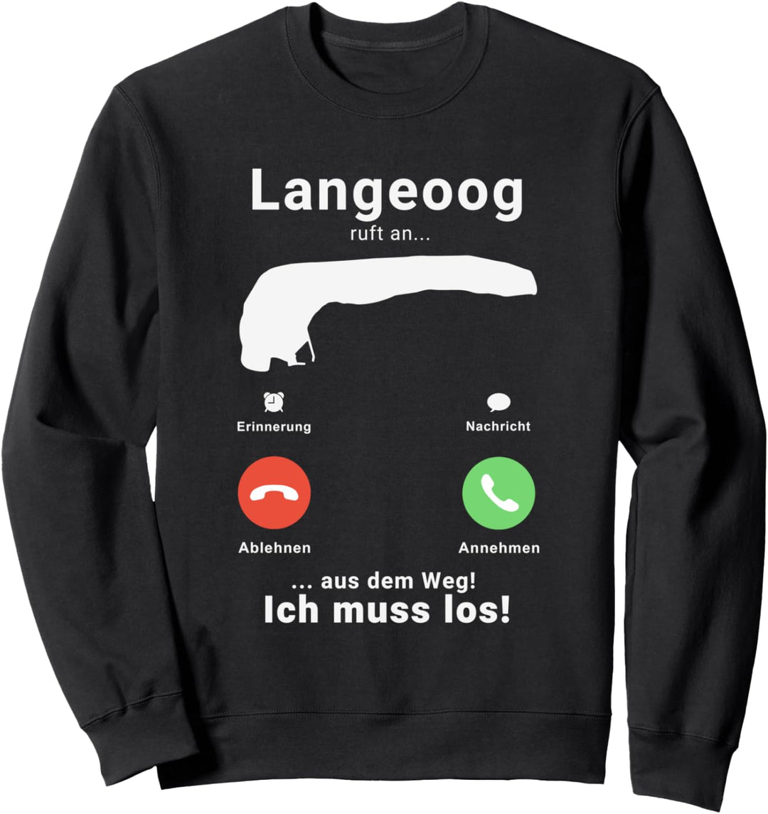 Langeoog Anruf Call Nordsee Insel Urlaub Reise Sweatshirt