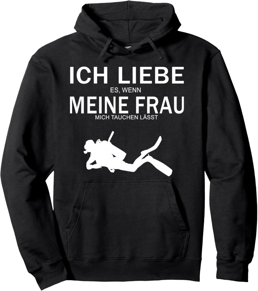 Ich liebe es wenn meine Frau mich tauchen lässt Pullover Hoodie