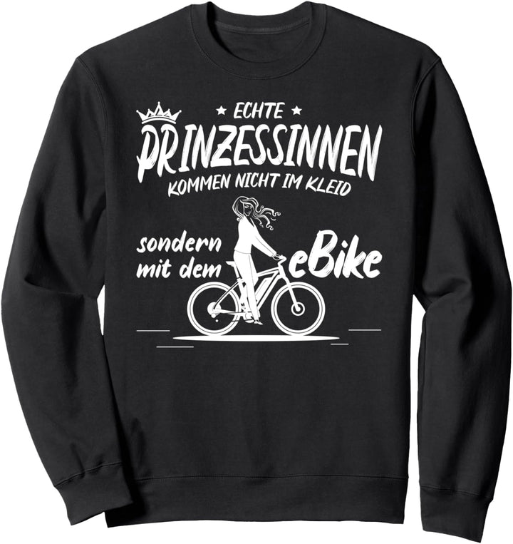 Echte Prinzessinnen kommen nicht im Kleid sondern mit eBike Sweatshirt